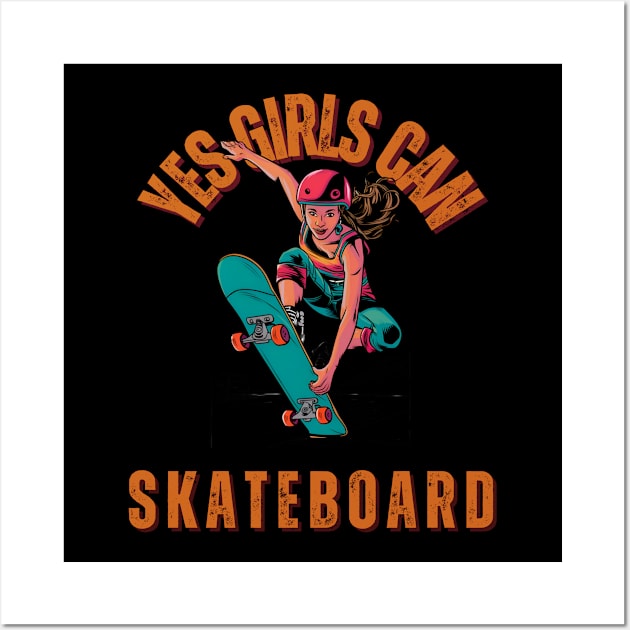 Yes! Girls Can Skateboard Wall Art by Designs by Mim